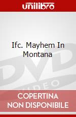 Ifc. Mayhem In Montana dvd