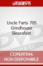Uncle Farts 70S Grindhouse Sleazefest dvd