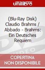 (Blu-Ray Disk) Claudio Brahms / Abbado - Brahms: Ein Deutsches Requiem brd