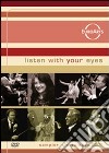Listen With Your Eyes. Sampler dvd