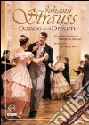 Johann Strauss - Dance And Dream / The Waltz King dvd