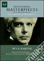 Bela Bartok. Concerto for Orchestra. Discovering Masterpieces of Classical Music dvd