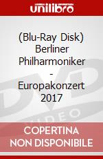 (Blu-Ray Disk) Berliner Philharmoniker - Europakonzert 2017 brd