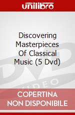Discovering Masterpieces Of Classical Music (5 Dvd) dvd