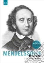 Felix Mendelssohn - Mendelssohn Unknown dvd