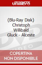 (Blu-Ray Disk) Christoph Willibald Gluck - Alceste brd
