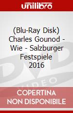 (Blu-Ray Disk) Charles Gounod - Wie - Salzburger Festspiele 2016 brd