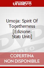 Umoja: Spirit Of Togetherness [Edizione: Stati Uniti] dvd