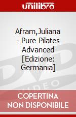Afram,Juliana - Pure Pilates Advanced [Edizione: Germania] dvd