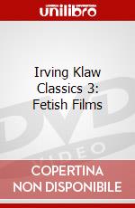 Irving Klaw Classics 3: Fetish Films dvd
