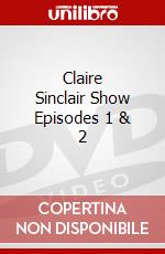 Claire Sinclair Show Episodes 1 & 2 dvd