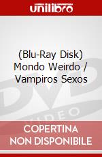 (Blu-Ray Disk) Mondo Weirdo / Vampiros Sexos brd