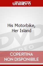 His Motorbike, Her Island dvd
