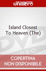 Island Closest To Heaven (The) dvd