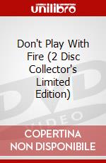 Don't Play With Fire (2 Disc Collector's Limited Edition) dvd