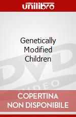 Genetically Modified Children dvd