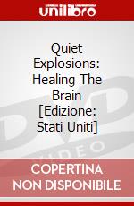 Quiet Explosions: Healing The Brain [Edizione: Stati Uniti] dvd