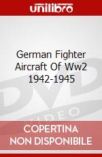German Fighter Aircraft Of Ww2 1942-1945 dvd