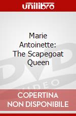 Marie Antoinette: The Scapegoat Queen dvd