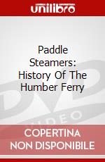 Paddle Steamers: History Of The Humber Ferry dvd