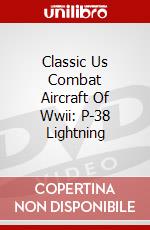 Classic Us Combat Aircraft Of Wwii: P-38 Lightning dvd