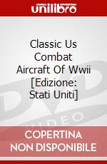 Classic Us Combat Aircraft Of Wwii [Edizione: Stati Uniti] dvd