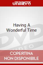 Having A Wonderful Time dvd