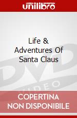 Life & Adventures Of Santa Claus dvd