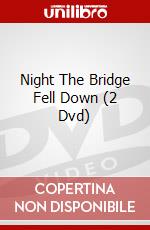 Night The Bridge Fell Down (2 Dvd) dvd