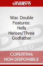Wac Double Features: Hells Heroes/Three Godfather dvd