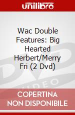 Wac Double Features: Big Hearted Herbert/Merry Fri (2 Dvd) [Edizione: Stati Uniti] dvd