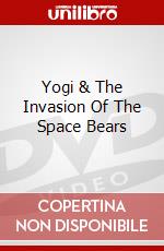 Yogi & The Invasion Of The Space Bears dvd