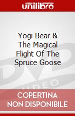 Yogi Bear & The Magical Flight Of The Spruce Goose dvd