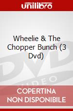 Wheelie & The Chopper Bunch (3 Dvd) dvd