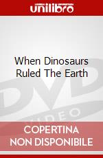 When Dinosaurs Ruled The Earth dvd