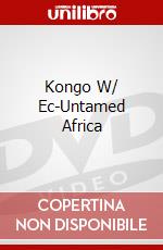 Kongo W/ Ec-Untamed Africa dvd