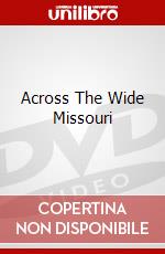 Across The Wide Missouri dvd