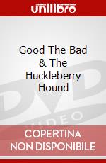 Good The Bad & The Huckleberry Hound dvd