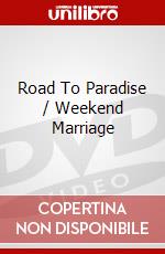Road To Paradise / Weekend Marriage dvd