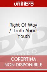 Right Of Way / Truth About Youth dvd