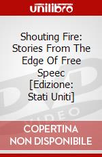 Shouting Fire: Stories From The Edge Of Free Speec [Edizione: Stati Uniti] dvd