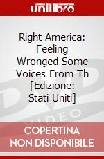 Right America: Feeling Wronged Some Voices From Th [Edizione: Stati Uniti] dvd