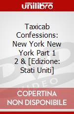 Taxicab Confessions: New York New York Part 1 2 & [Edizione: Stati Uniti] dvd