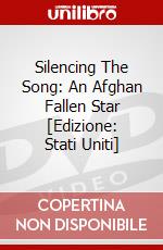 Silencing The Song: An Afghan Fallen Star [Edizione: Stati Uniti] dvd