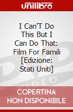 I Can'T Do This But I Can Do That: Film For Famili [Edizione: Stati Uniti] dvd