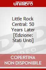 Little Rock Central: 50 Years Later [Edizione: Stati Uniti] dvd
