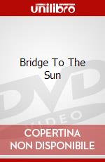 Bridge To The Sun dvd