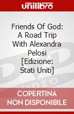 Friends Of God: A Road Trip With Alexandra Pelosi [Edizione: Stati Uniti] dvd