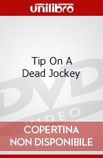 Tip On A Dead Jockey dvd