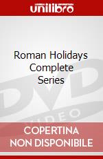 Roman Holidays Complete Series dvd